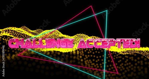 Image of challenge accepted text in metallic pink letters with triangles over yellow mesh