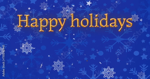 Image of happy holidays text and snow falling on blue background