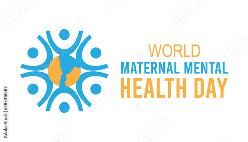 World Maternal Mental Health Day observed every year in May. Template for background, banner, card, poster with text inscription.