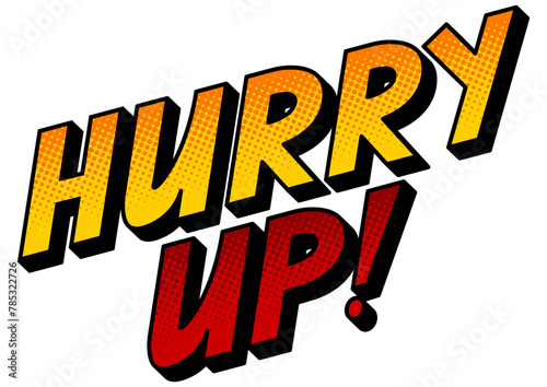 Hurry up word pop art retro PNG illustration. Isolated image on white background. Comic book style imitation.