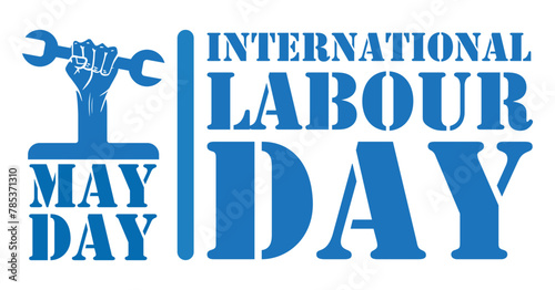 Happy International Labour Day May 1. Mayday poster or banner design.