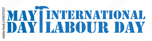 Happy International Labour Day May 1. Mayday poster or banner design.