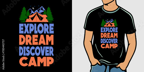 Explore dream discover camp. camping graphics vector, vintage explorer, adventure, wilderness. Outdoor adventure quotes symbol. Perfect for t-shirt prints, posters