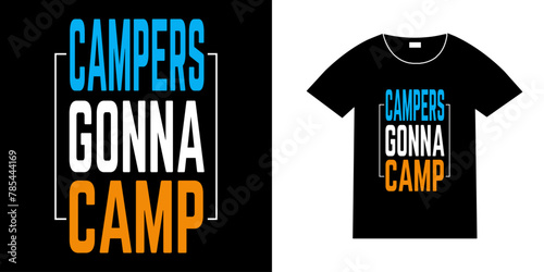 campers gonna  camp. camping t-shirt design vintage design beach t-shirt design graphic t-shirt design