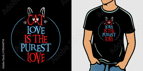 Cat love is the purest love. t shirt design vector. Typography, quote, cat t shirt design. Cat t shirt design for cat lover