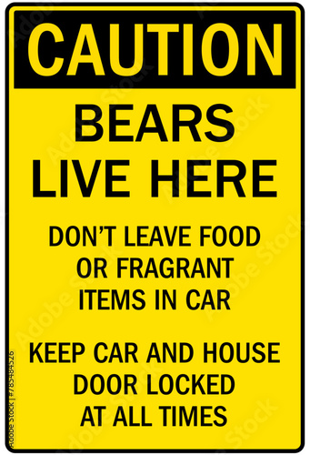 Beware of bear sign bears live here. Don't leave food or fragrant items in car