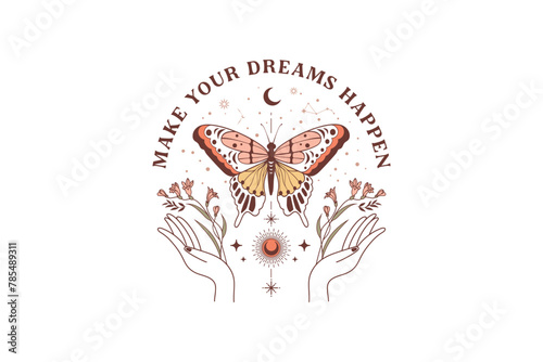 Make your dreams happen, Boho Mystical Quote Sublimation 