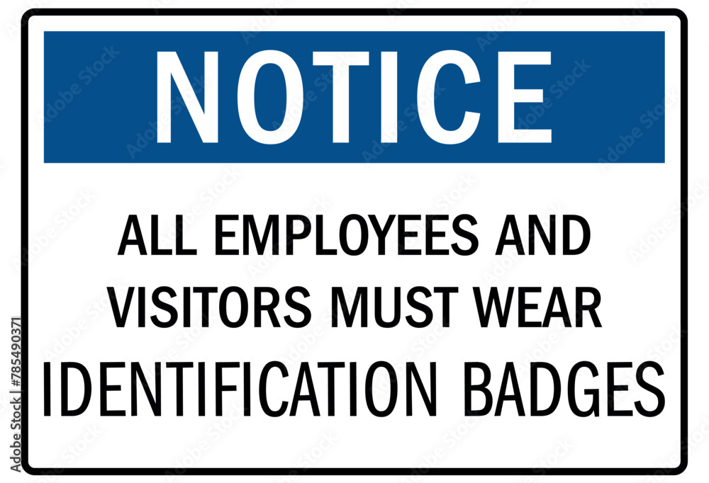 ID badges sign all employees and visitors must wear identification badges ID badges sign all employees and visitors must wear identification badges