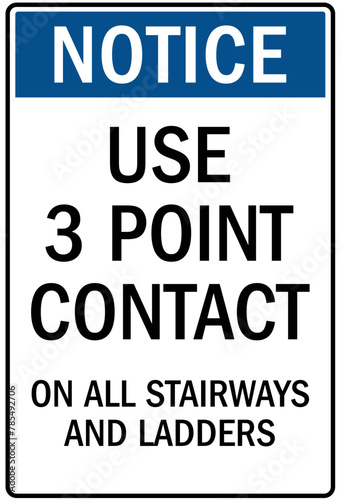 ladder safety sign use 3 point contact on all stairways and ladders