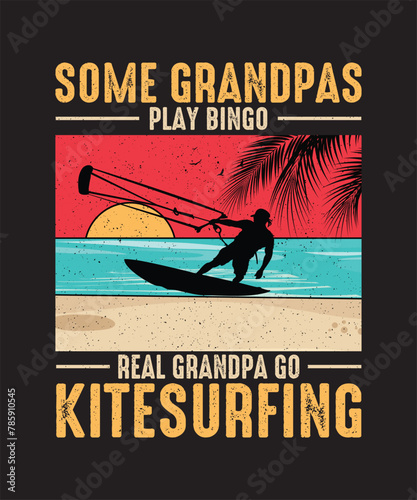 Kitesurfing T-shirt Design Some Grandpas Play Bingo Real Grandpa Go Kitesurfing