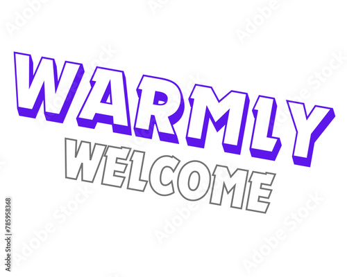 warmly welcome text vector design. This vector is isolated in white background