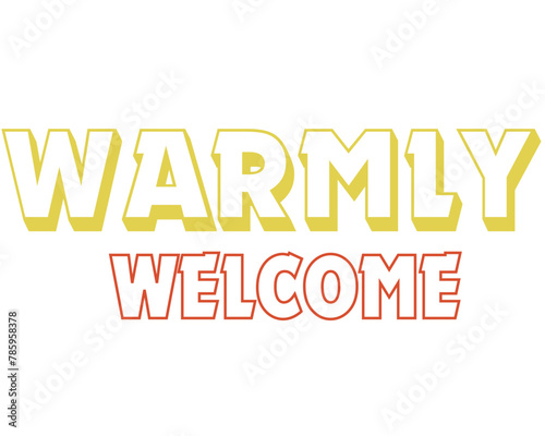 warmly welcome text vector design. This vector is isolated in white background