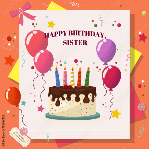 Happy birthday sister greeting card. Chocolate cake illustration with candles and baloons. Flat vector design