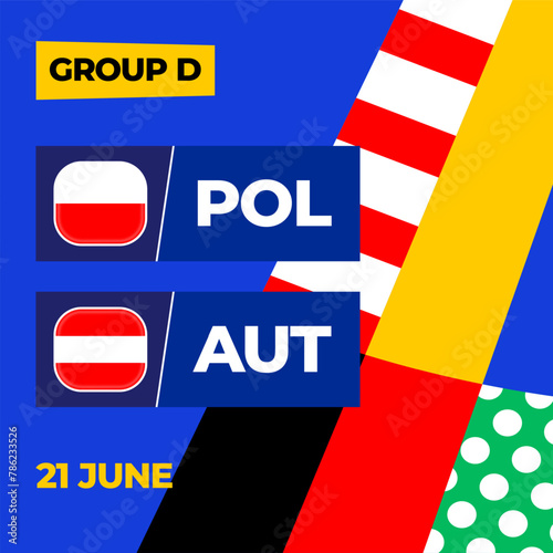 Poland vs Austria football 2024 match versus. 2024 group stage championship match versus teams intro sport background, championship competition.
