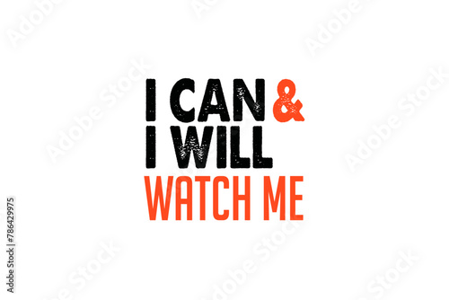 I Can and i Will Watch Me (SVG 10800x7200)
