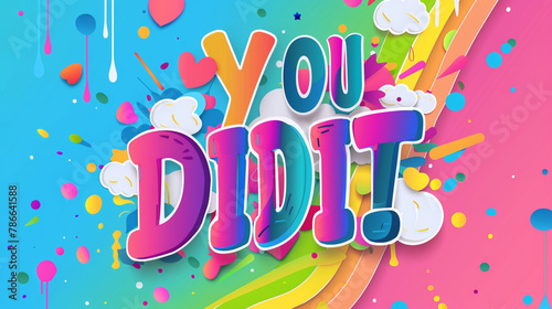 YOU DID IT colorful text 