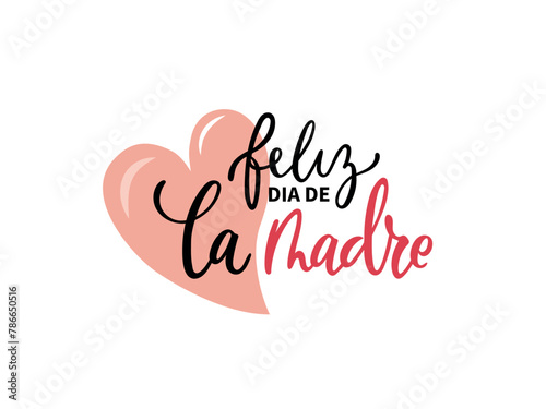 Feliz Dia De La Madre handwritten text in Spanish (Happy Mother's day) for greeting card, invitation, banner, poster. Modern brush calligraphy, hand lettering typography isolated on white background