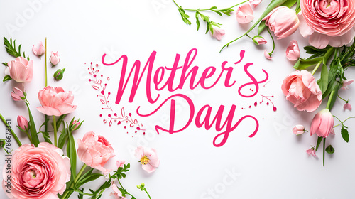 Festive background frame for Mother's Day with pink greeting lettering Mother's Day and pink flowers on white top view