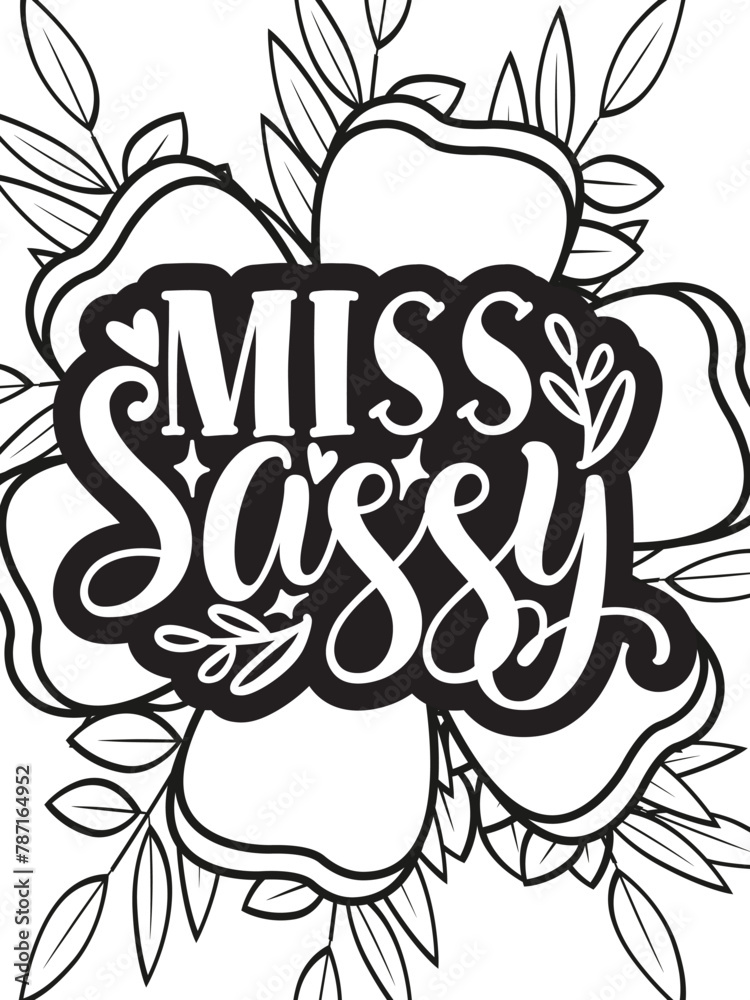 Sassy Quotes Flower Coloring Page Beautiful black and white illustration for adult coloring book Sassy Quotes Flower Coloring Page Beautiful black and white illustration for adult coloring book