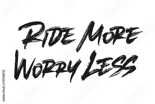 Ride more worry less