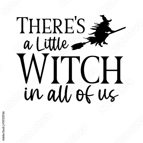 There's a Little Witch in all of us SVG