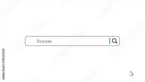 Taiyuan in Search Animation. Internet Browser Searching photo