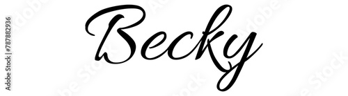 Becky - black color - name written - ideal for websites, presentations, greetings, banners, cards, t-shirt, sweatshirt, prints, cricut, silhouette, sublimation, tag