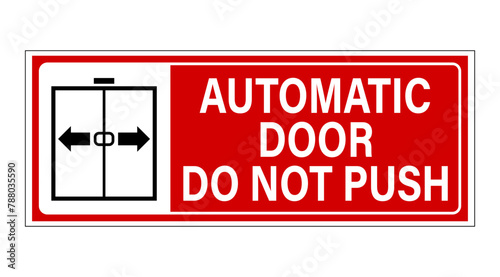 Automatic door, do not push. Information sign to hang on the door with symbol and text on red background. Sticker. Horizontal shape.