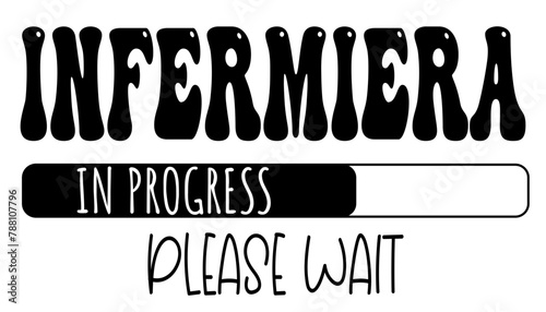 Infermiera - in progress….please wait - University student - Vector Graphics future work - working profession. For presentations, stickers, banner, icons, stickers, sublimazione, key rings, cricut