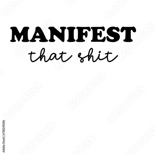Manifest That Shit SVG