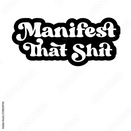 Manifest That Shit SVG