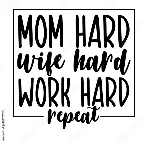mom hard wife hard work hard repeat svg