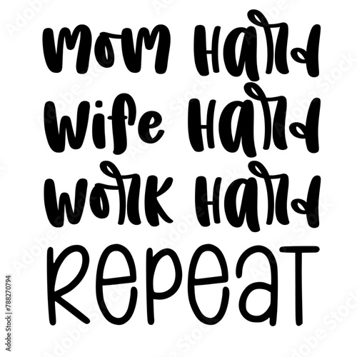 mom hard wife hard work hard repeat svg