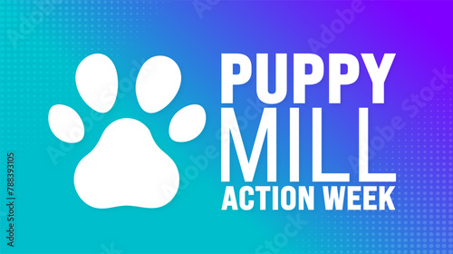 May is Puppy Mill Action Week background template. Holiday concept. use to background, banner, placard, card, and poster design template with text inscription and standard color. vector illustration.