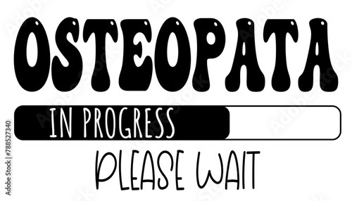 osteopata - in progress….please wait - University student - Vector Graphics future work - working profession. For presentations, stickers, banner, icons, stickers, sublimazione, key rings, cricut 