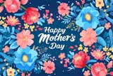 A vivid and festive graphic presents a warm Mothers Day greeting with stylized text surrounded by a multitude of colorful flowers
