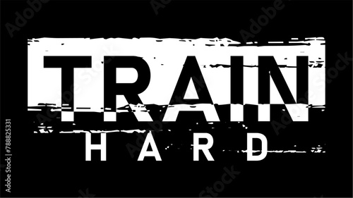 train hard, GYM slogan quotes t shirt design graphic vector, Fitness motivational, inspirational