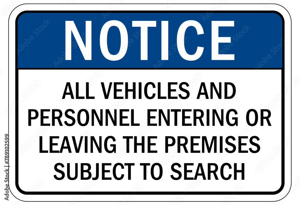 Subject to search sign all vehicles and personnel entering or leaving the premises subject to search Subject to search sign all vehicles and personnel entering or leaving the premises subject to search