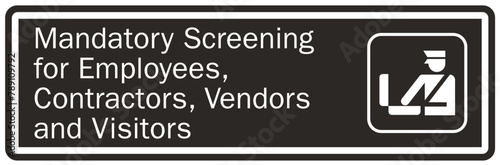 Subject to search sign mandatory screening for employees contractors, vendors and visitors