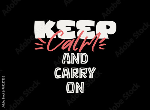 keep calm motivational quotes t shirt design graphic vector
