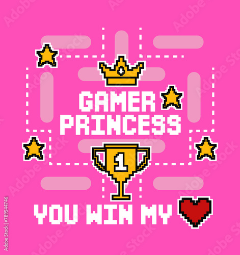 GAMER PRINCESS, YOU WIN MY HEART © D GRAPHIC