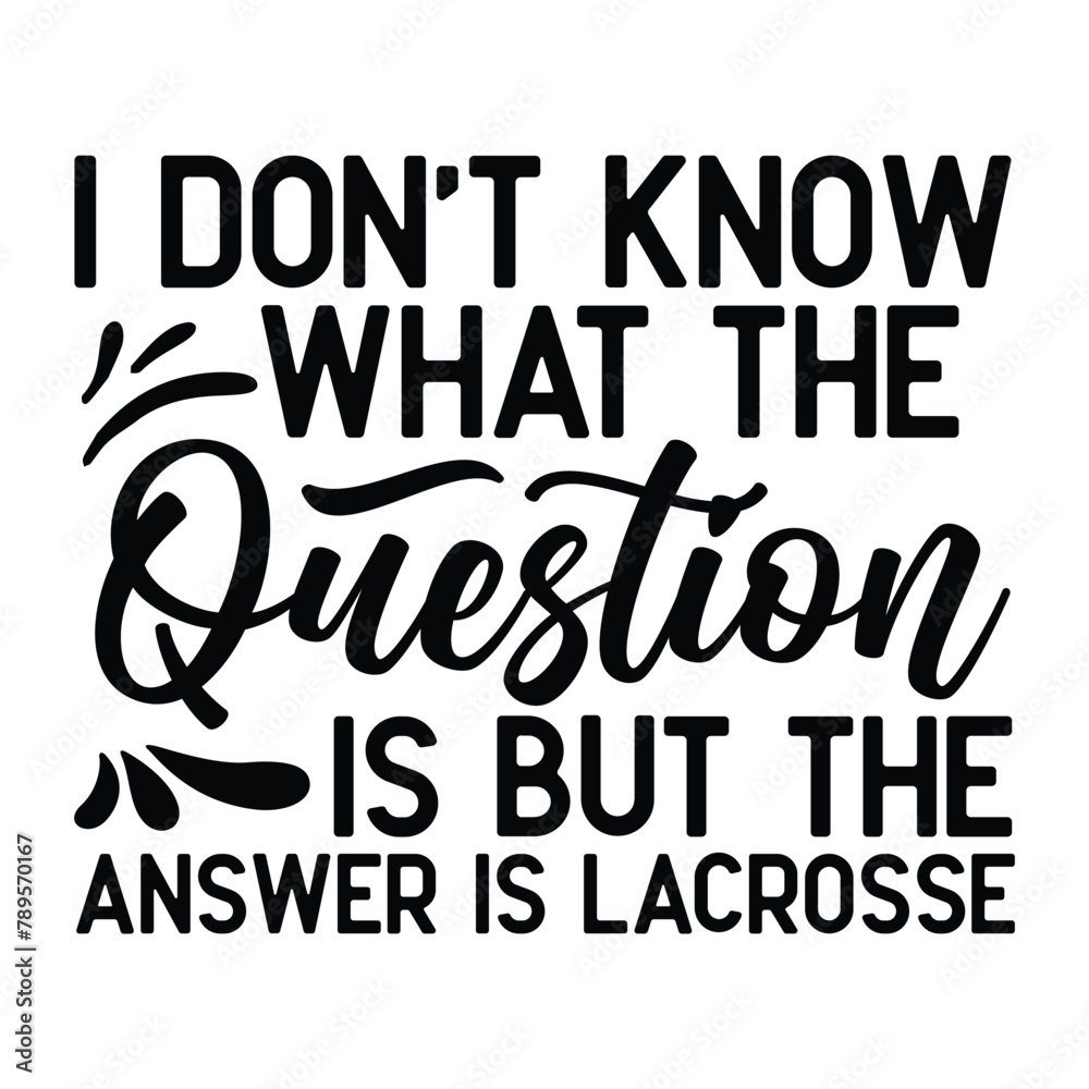 i don't know what the question is but the answer is lacrosse