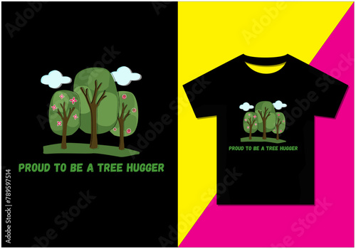 Proud to be a tree hugger t-shirt design, Typography modern T-shirt design for man and women, Modern, Simple, Lettering—vector file, Ready for print.