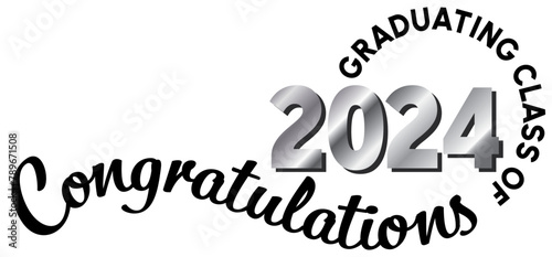 White background - Graduating Class of 2024 in black text in a circle around the year. 2024 is in metallic silver gray text. Congratulations in black script on a wavy line.