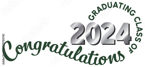 White background - Graduating Class of 2024 in dark green text in a circle around the year. 2024 is in metallic silver gray text. Congratulations in green script on a wavy line.