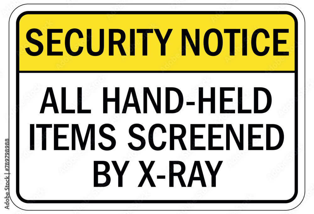 Metal detector security sign all hand held items screened by x-ray