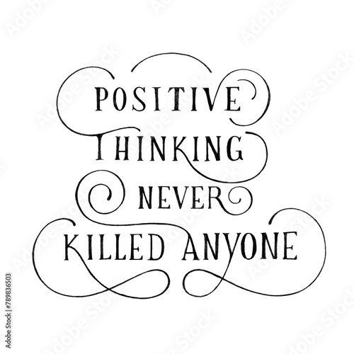 Calligraphy png sticker positive thinking never killed anyone
