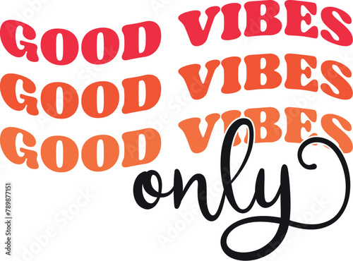 Good vibes only