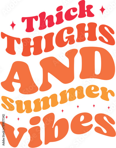 Thick thighs and summer vibes