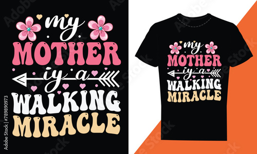 My Mother is a walking miracle
